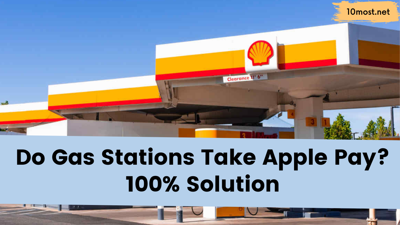 Do Gas Stations Take Apple Pay? (100% Solution)