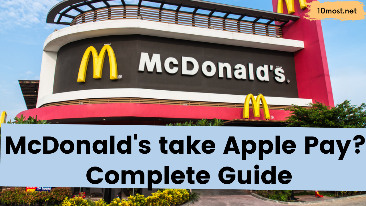 Does McDonald’s Take Apple Pay? [Complete 2022 Guide]